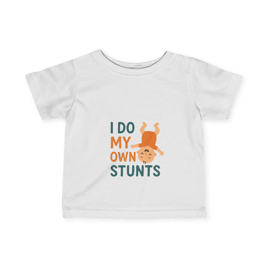 I Do My Own Stunts Infant Tee - Playful Baby Shirt for Adventurous Kids