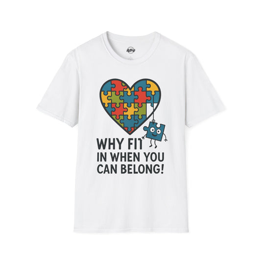 Inclusive Puzzle Heart Unisex T-Shirt - 'Why Fit In When You Can Belong!"