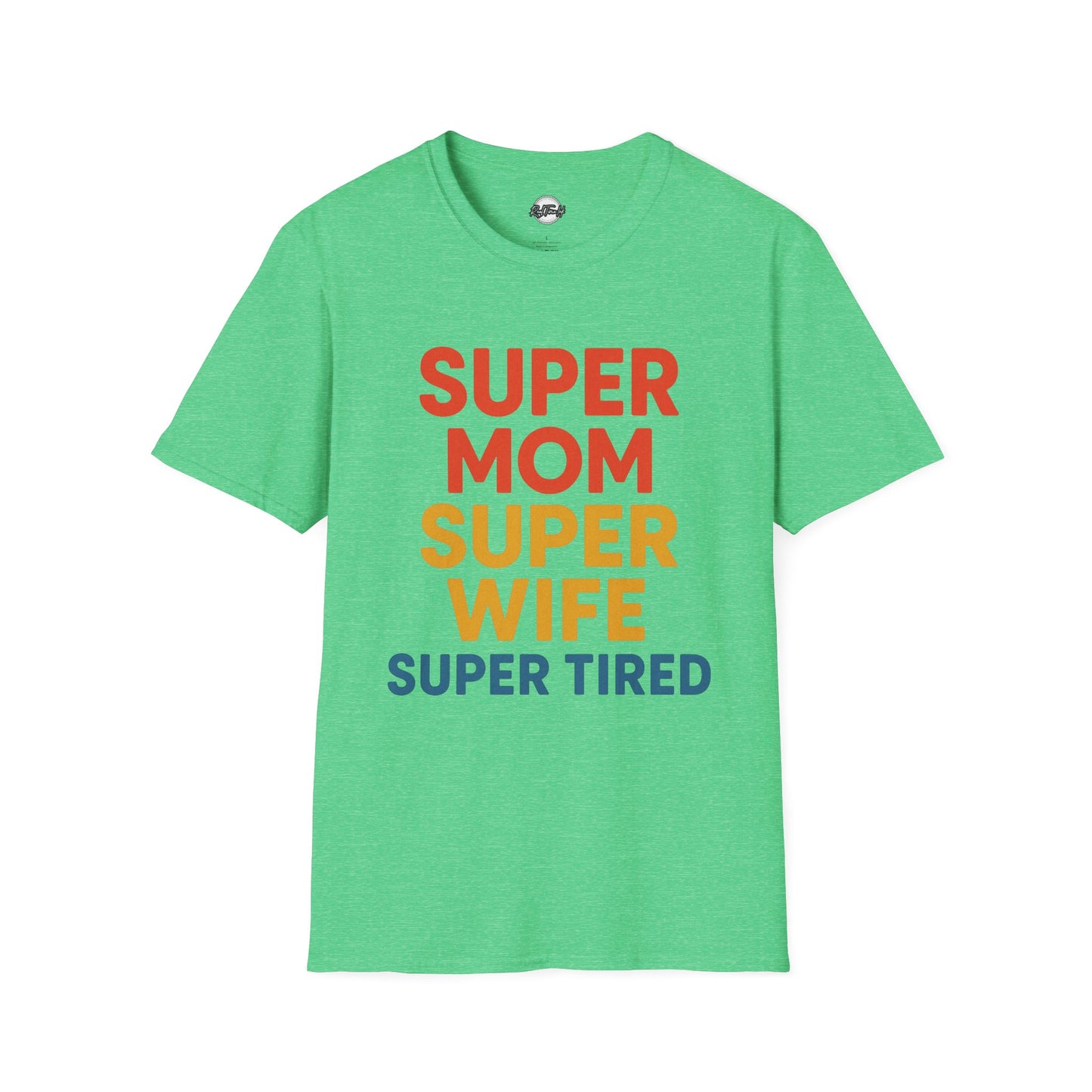 Super Mom Super Wife Super Tired Unisex Softstyle T-Shirt