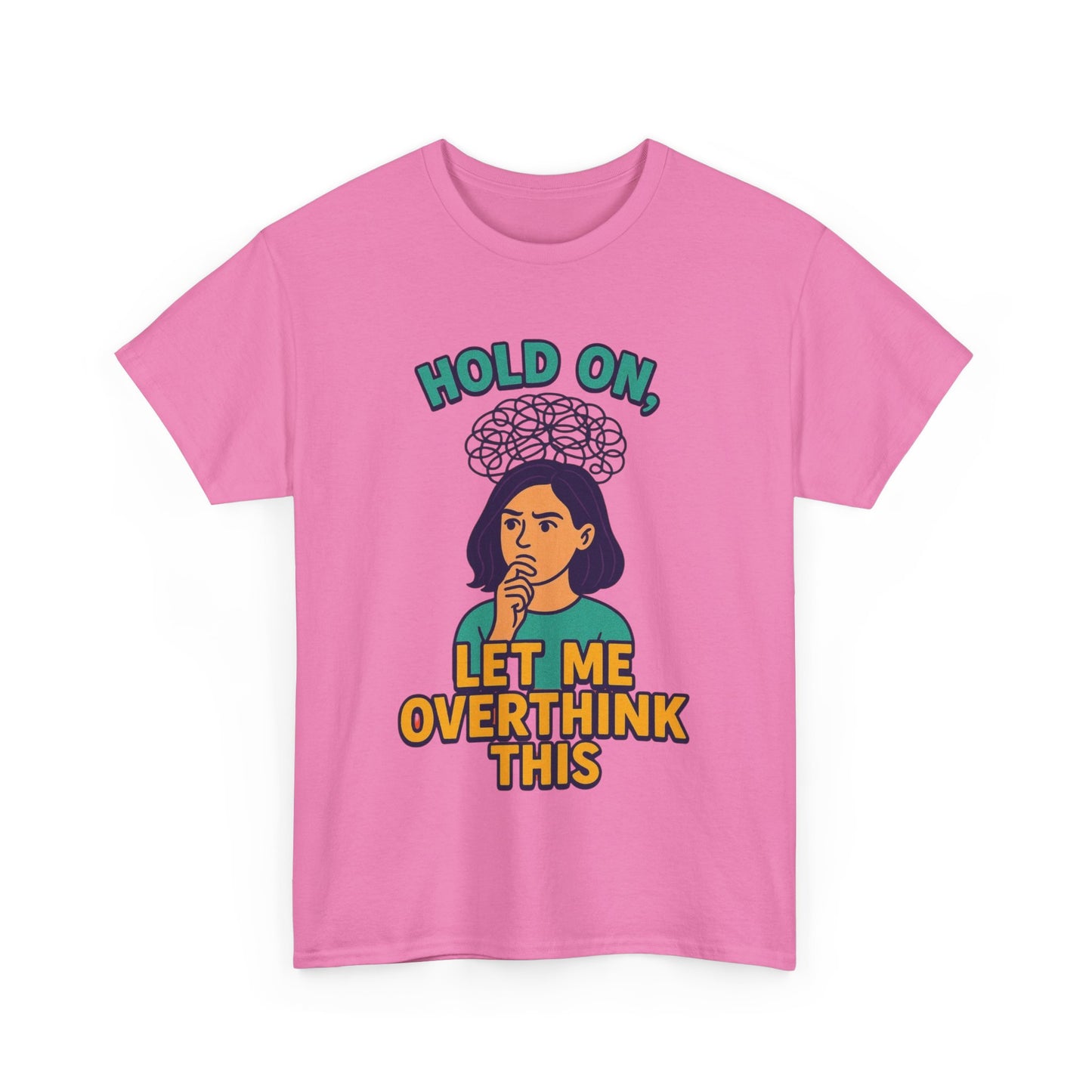 Unisex Overthinker Tee - Hold On, Let Me Overthink This - Fun Cotton Shirt for Gift Giving