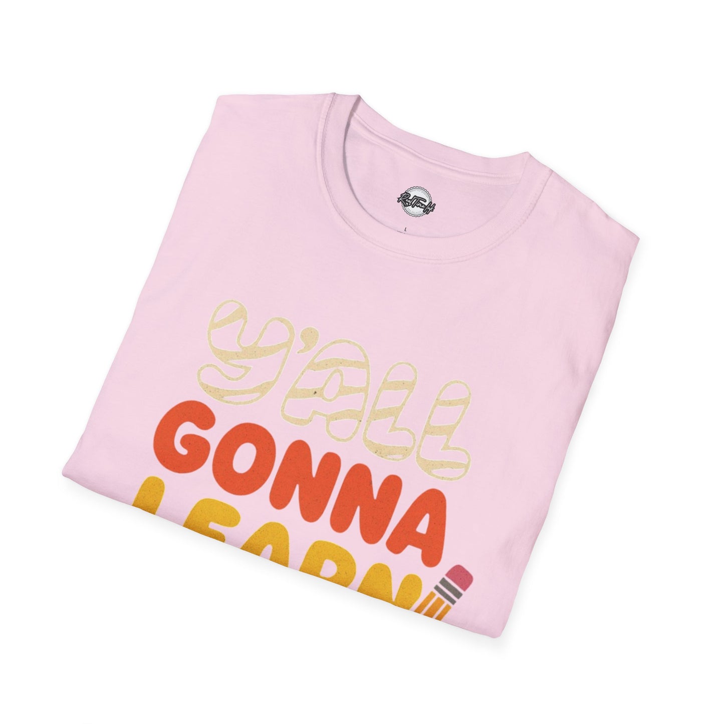 Fun Educational T-Shirt with 'Y'all Gonna Learn Today' Graphic, Teacher Gift, Student Shirt, Back to School Tee, Casual Learning Top
