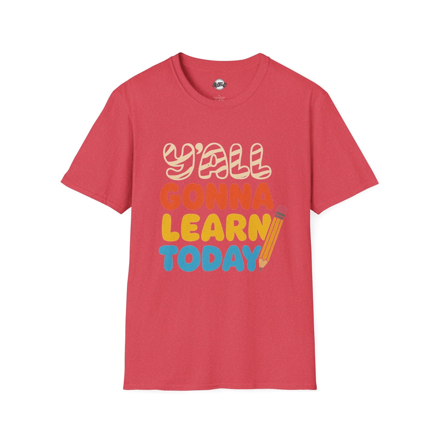 Fun Educational T-Shirt with 'Y'all Gonna Learn Today' Graphic, Teacher Gift, Student Shirt, Back to School Tee, Casual Learning Top