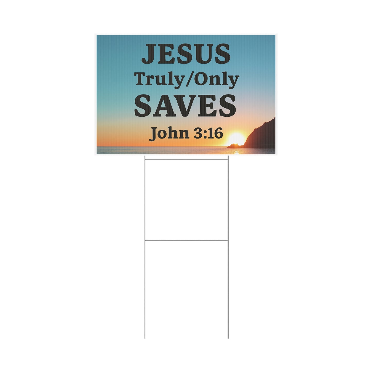 Inspirational Religious Yard Sign - 'Jesus Truly/Only Saves' - John 3:16