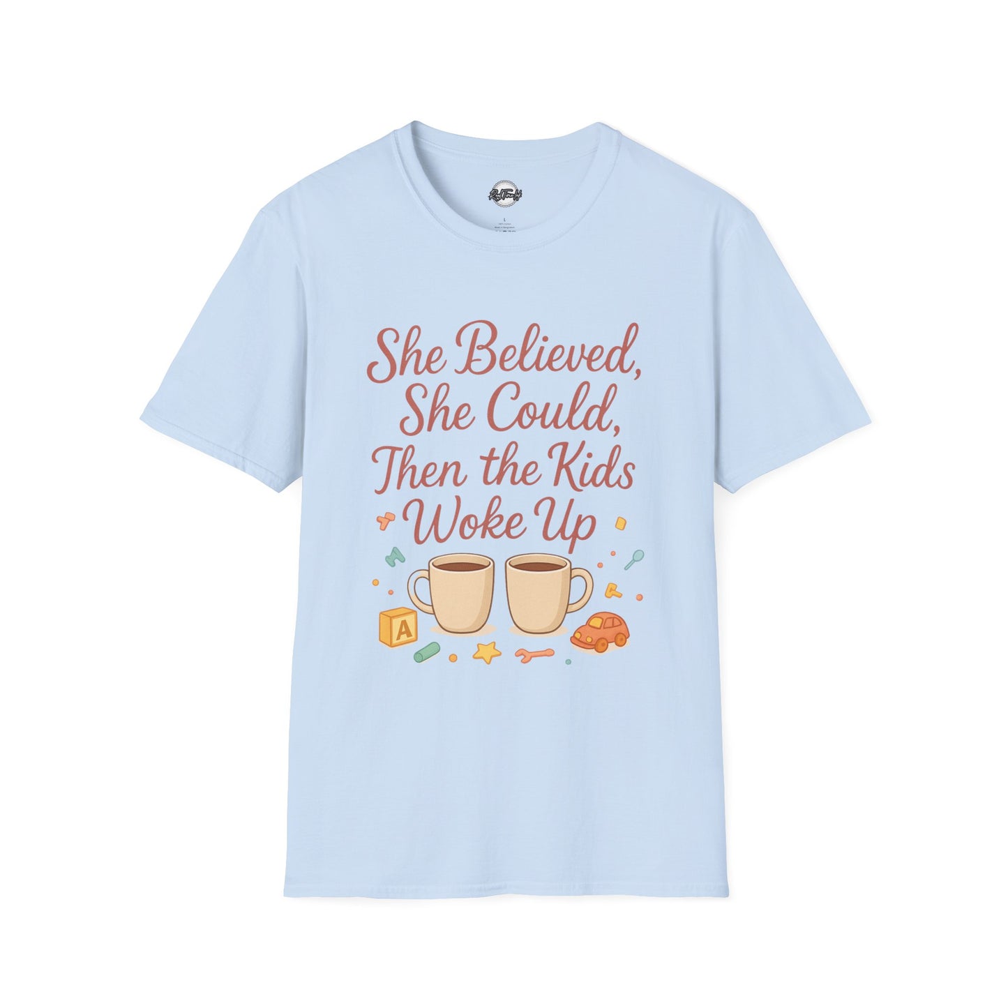 Inspirational Mom T-Shirt - "She Believed, She Could, Then the Kids Woke Up"