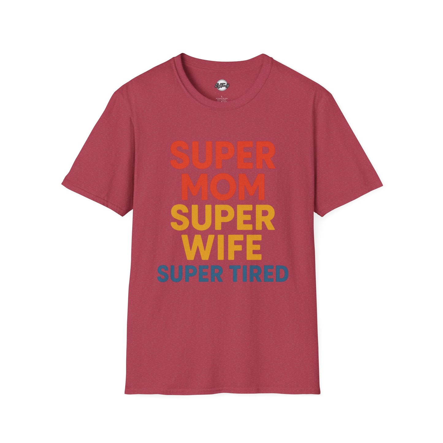 Super Mom Super Wife Super Tired Unisex Softstyle T-Shirt