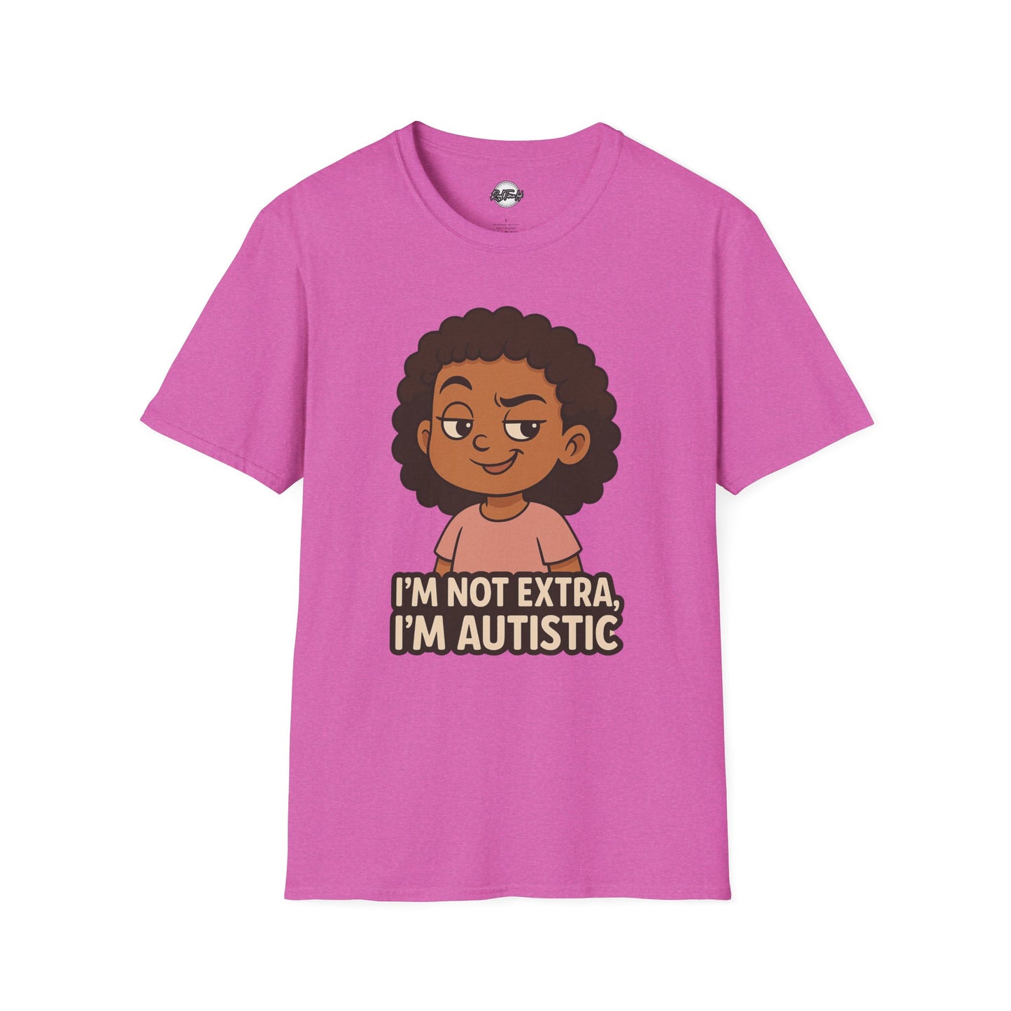 Autism Pride Unisex Softstyle T-Shirt - I'm Not Extra, I'm Autistic