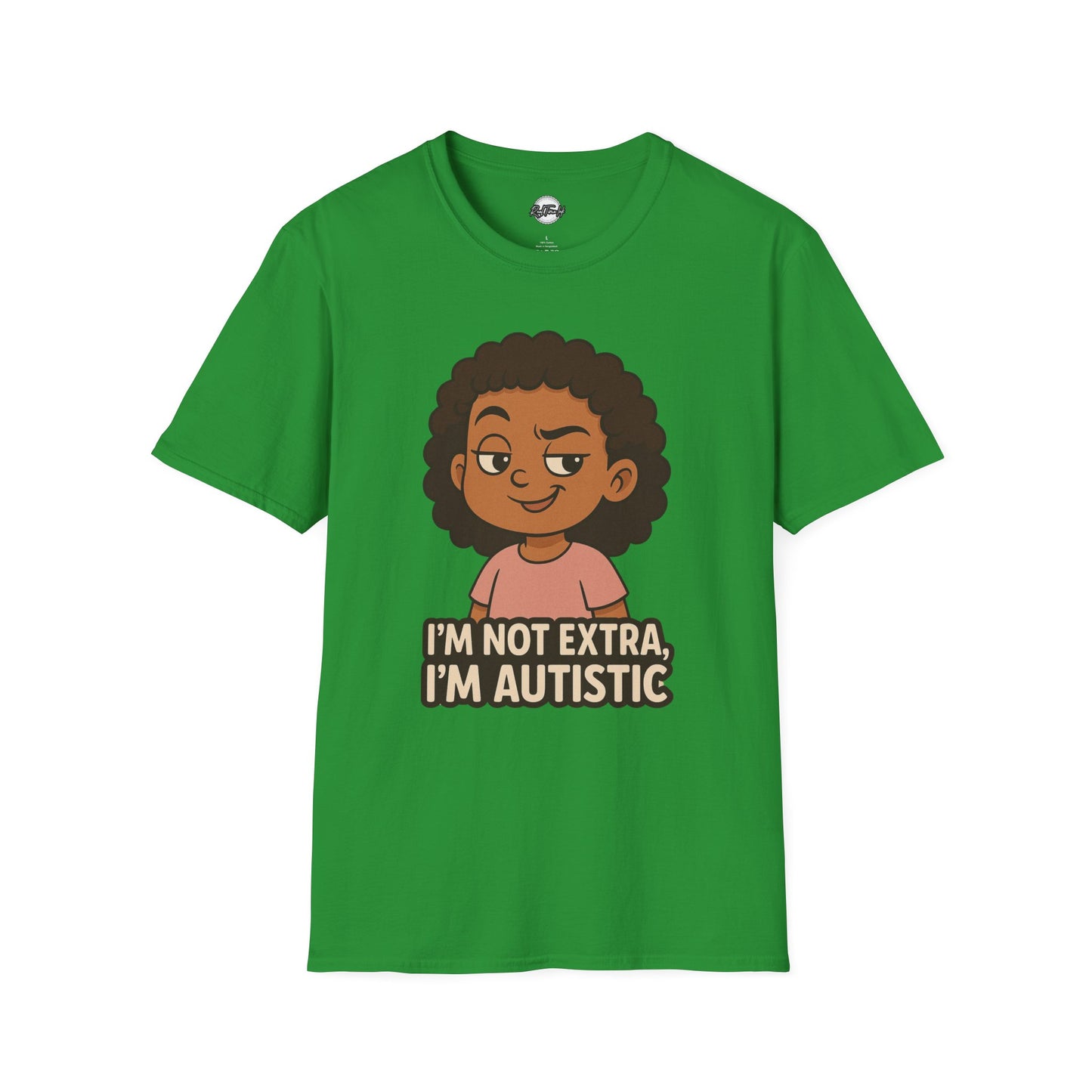 Autism Pride Unisex Softstyle T-Shirt - I'm Not Extra, I'm Autistic
