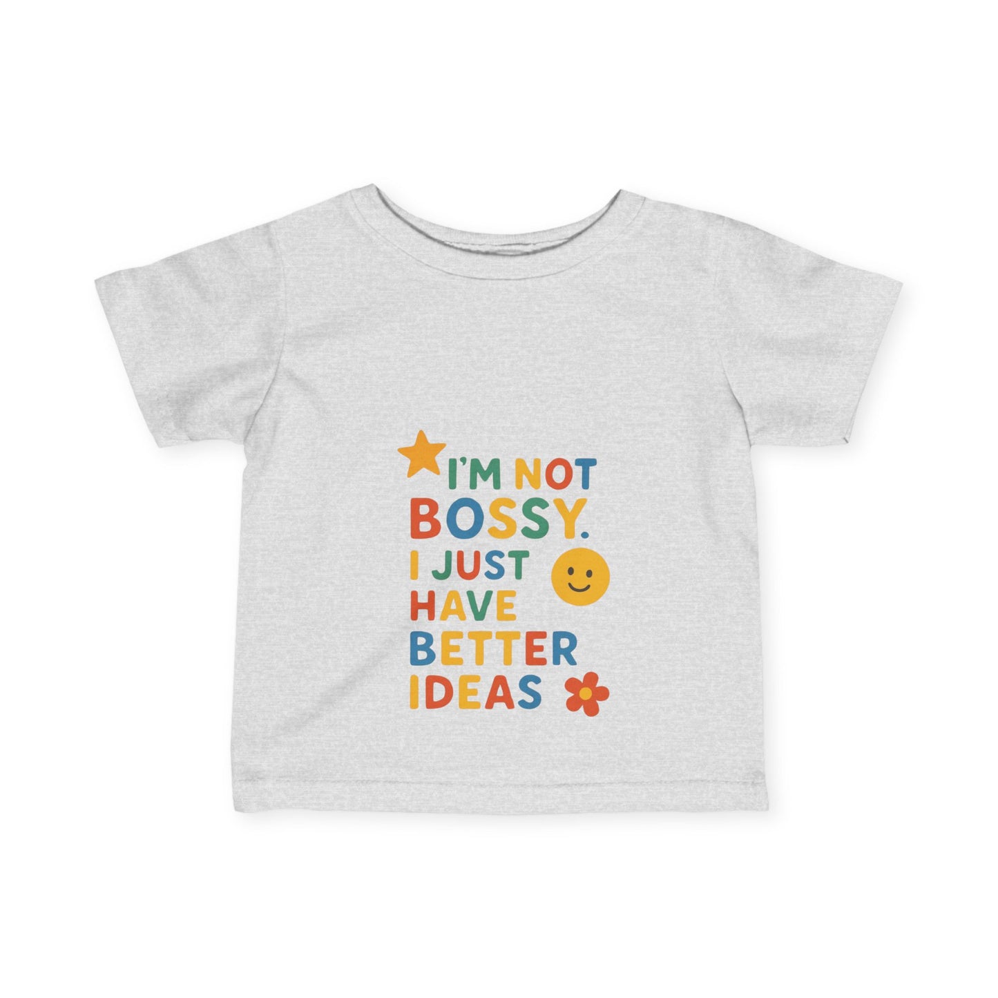 Funny Toddler Tee - "I'm Not Bossy, I Just Have Better Ideas"