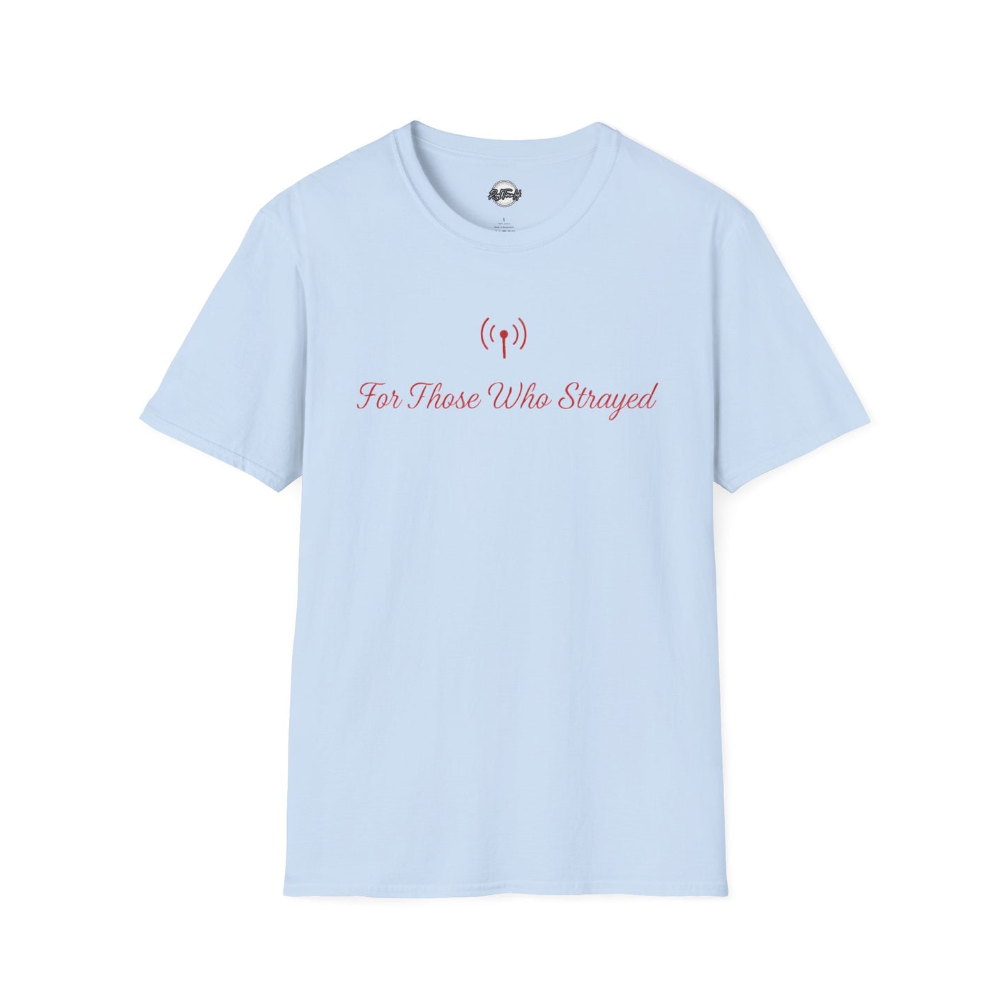 For Those Who Strayed Apostate Radio Unisex Softstyle T-Shirt - Comfortable Casual Wear