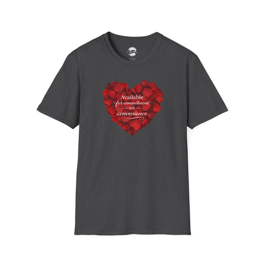 Heart Petals T-Shirt β "Available for commitment not for convenience" Valentine Tee