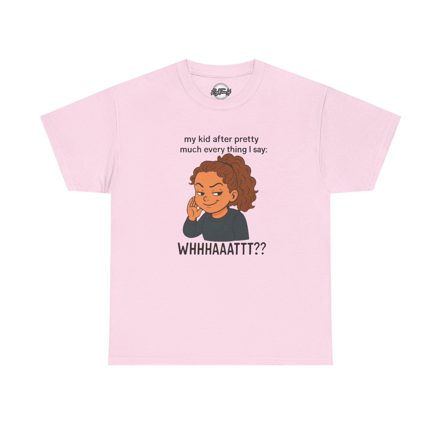 Funny Parenting Tee - My Kid After Pretty Much Everything I Say, Gift for Moms/Dads, Family Humor Shirt, Kids Quotes Apparel