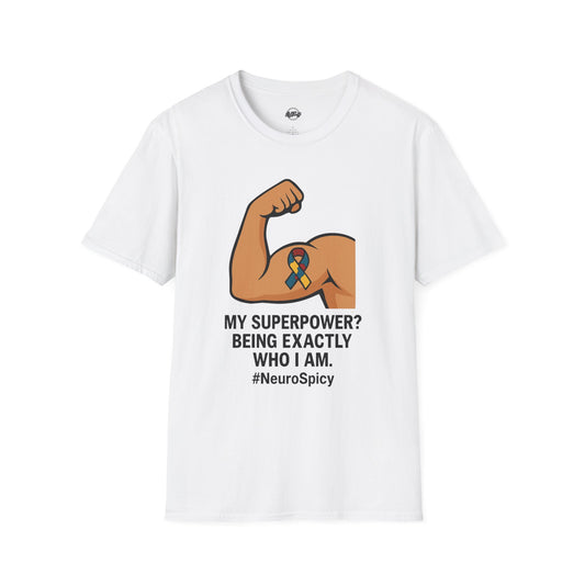 Neurodiversity Autisim Superpower T-Shirt - My Superpower? Being Exactly Who I Am