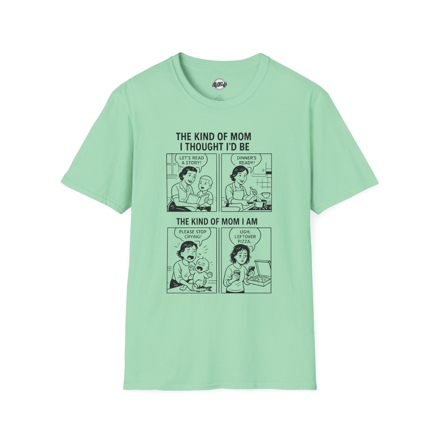 Funny Mom T-Shirt - The Kind of Mom I Am