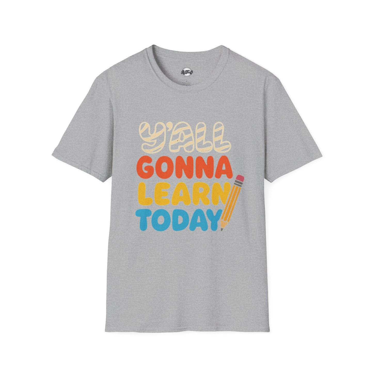 Fun Educational T-Shirt with 'Y'all Gonna Learn Today' Graphic, Teacher Gift, Student Shirt, Back to School Tee, Casual Learning Top