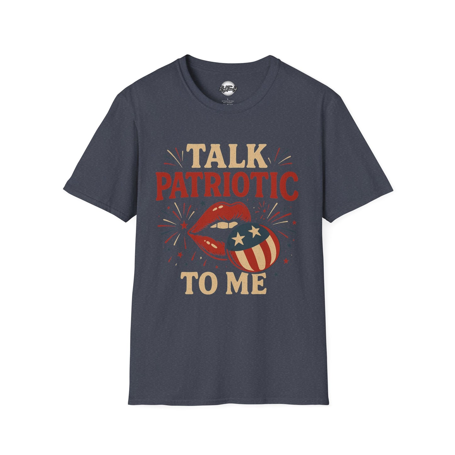 Patriotic Unisex T-Shirt – Talk Patriotic to Me, 4th of July Tee, Independence Day Shirt, Summer BBQ Outfit, Casual Tee