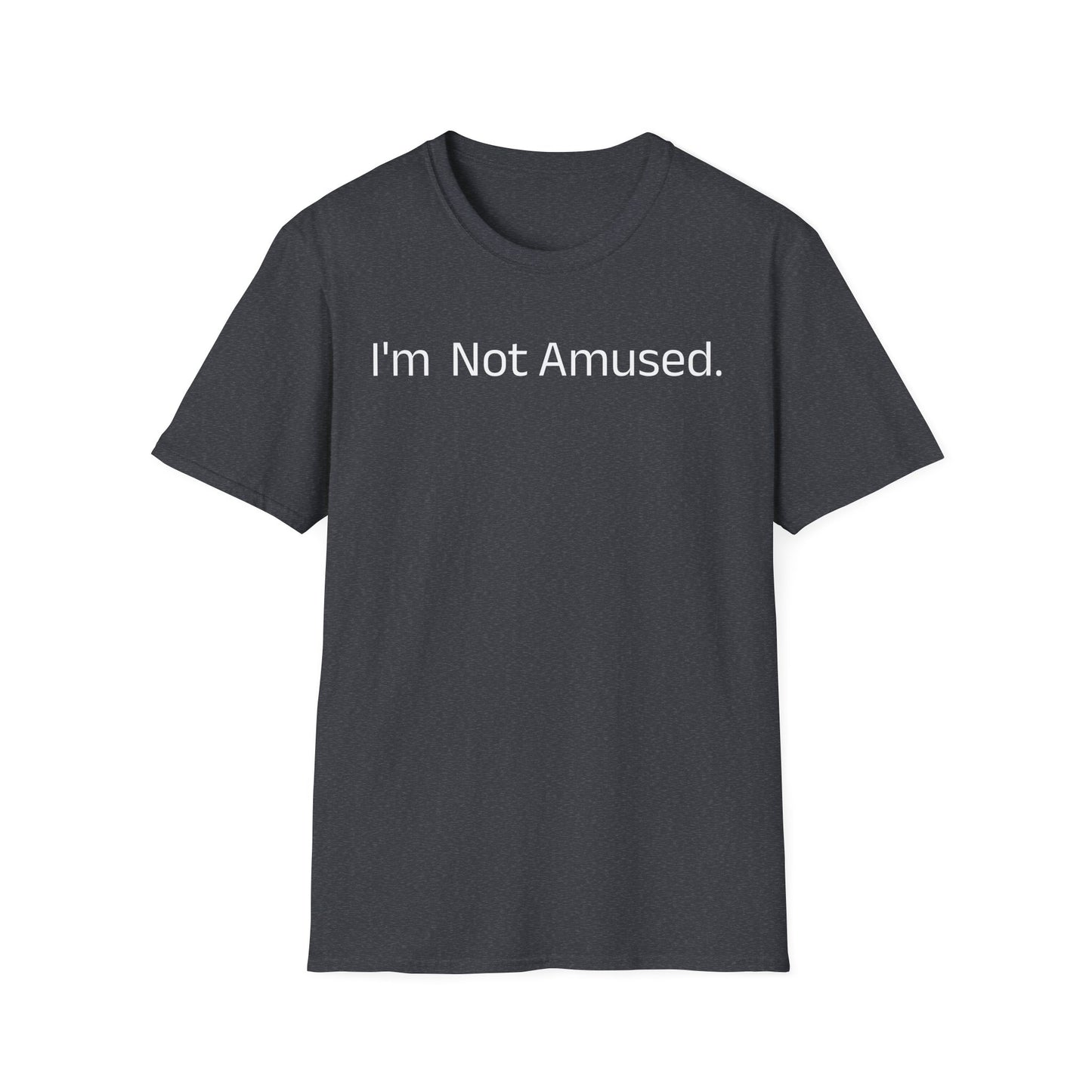 I'm Not Amused Unisex Softstyle T-Shirt - Casual Humor Tee for Everyday Wear