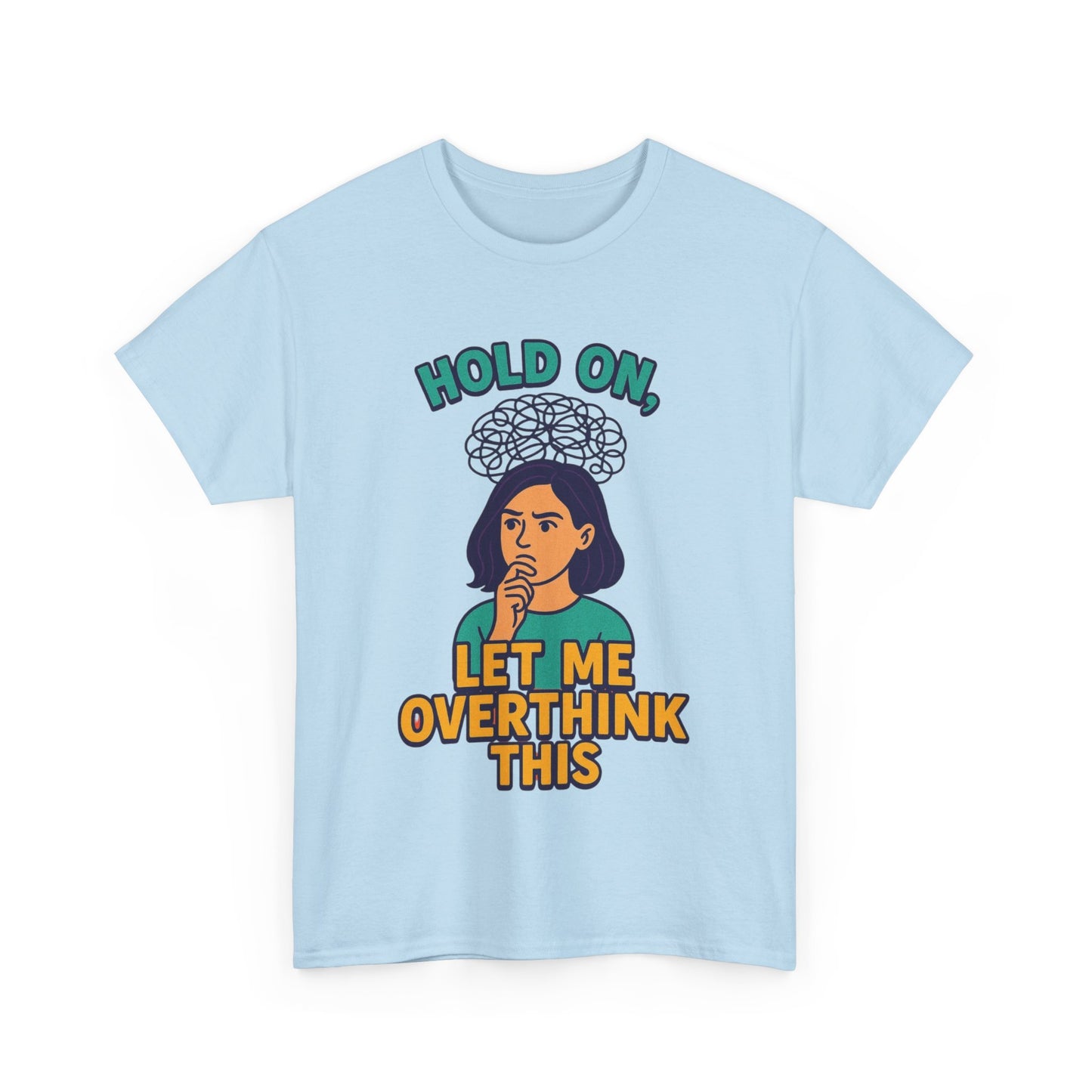 Unisex Overthinker Tee - Hold On, Let Me Overthink This - Fun Cotton Shirt for Gift Giving