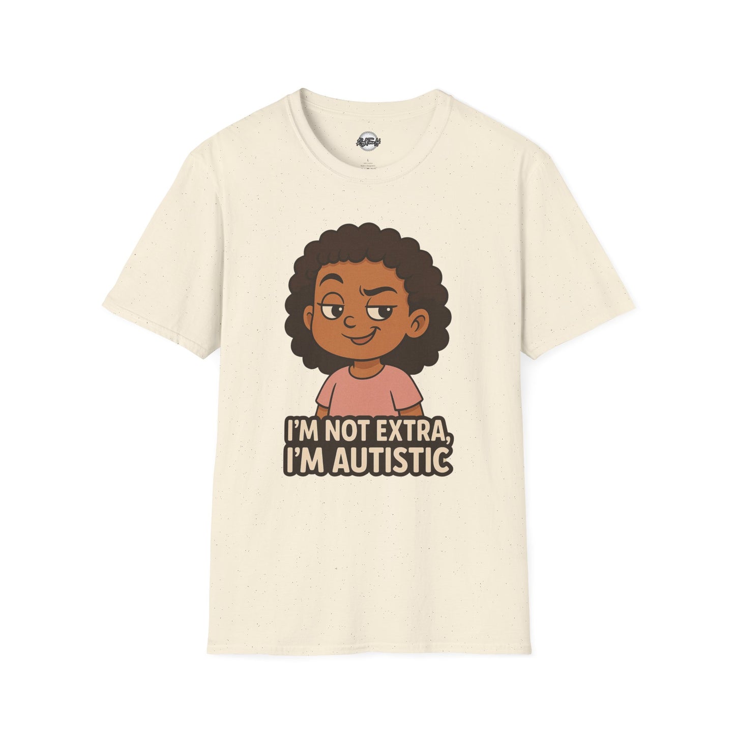 Autism Pride Unisex Softstyle T-Shirt - I'm Not Extra, I'm Autistic