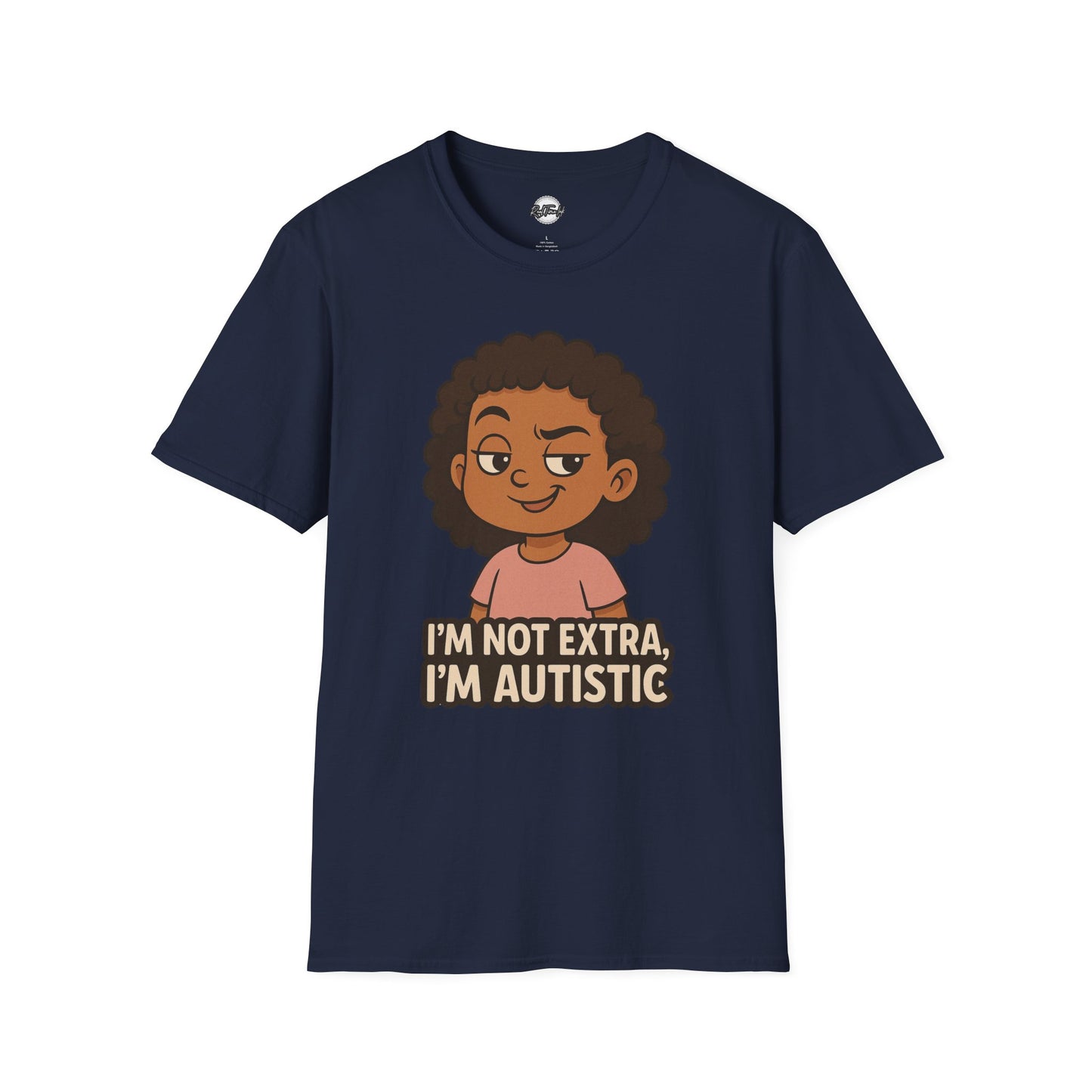 Autism Pride Unisex Softstyle T-Shirt - I'm Not Extra, I'm Autistic