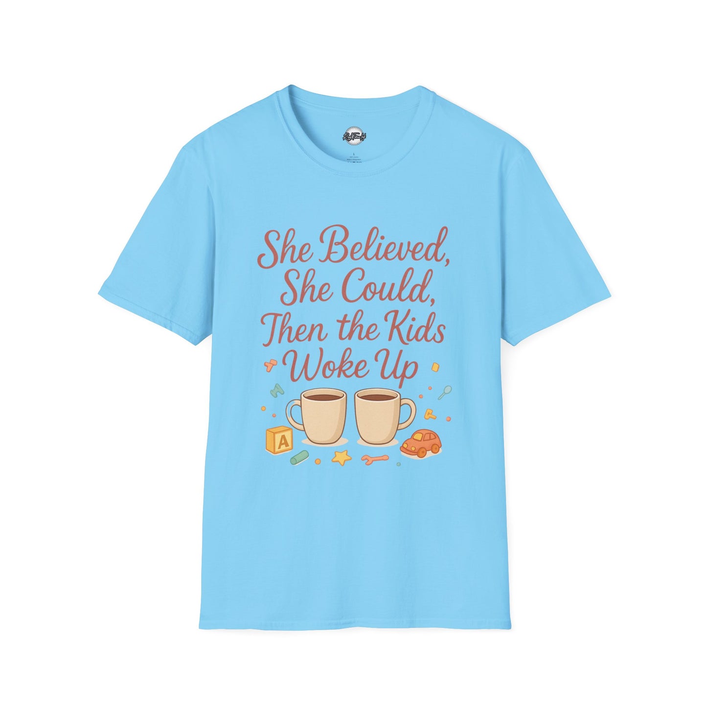 Inspirational Mom T-Shirt - "She Believed, She Could, Then the Kids Woke Up"