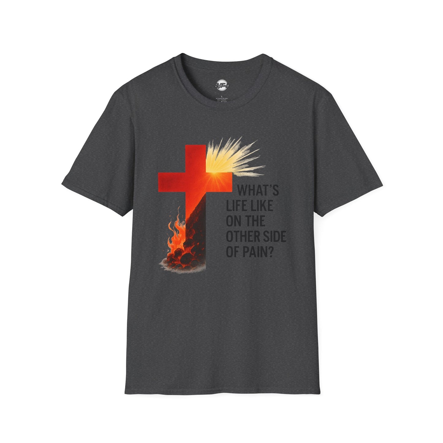 Inspiring Faith T-Shirt - "What's Life Like on the Other Side of Pain?"