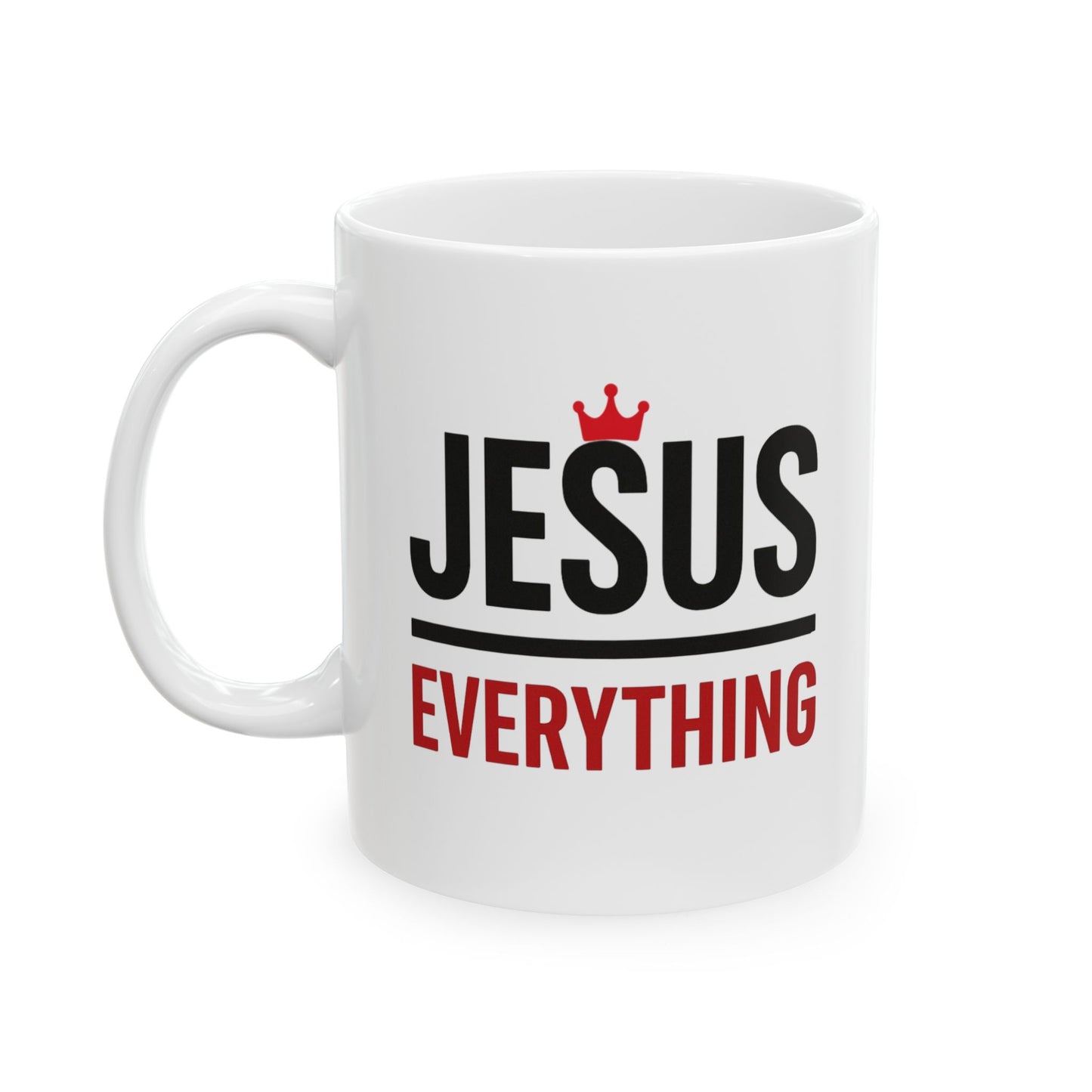 Mug - Jesus over Everything - Christian Faith Ceramic Cup