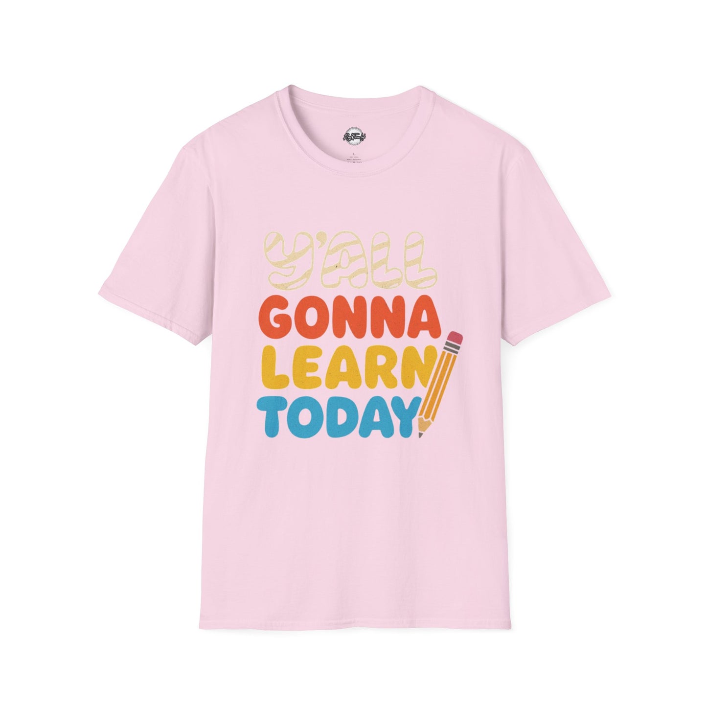 Fun Educational T-Shirt with 'Y'all Gonna Learn Today' Graphic, Teacher Gift, Student Shirt, Back to School Tee, Casual Learning Top