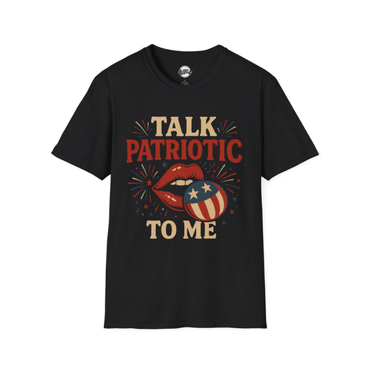 Patriotic Unisex T-Shirt – Talk Patriotic to Me, 4th of July Tee, Independence Day Shirt, Summer BBQ Outfit, Casual Tee
