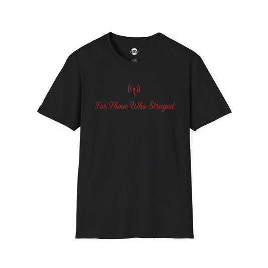 For Those Who Strayed Apostate Radio Unisex Softstyle T-Shirt - Comfortable Casual Wear