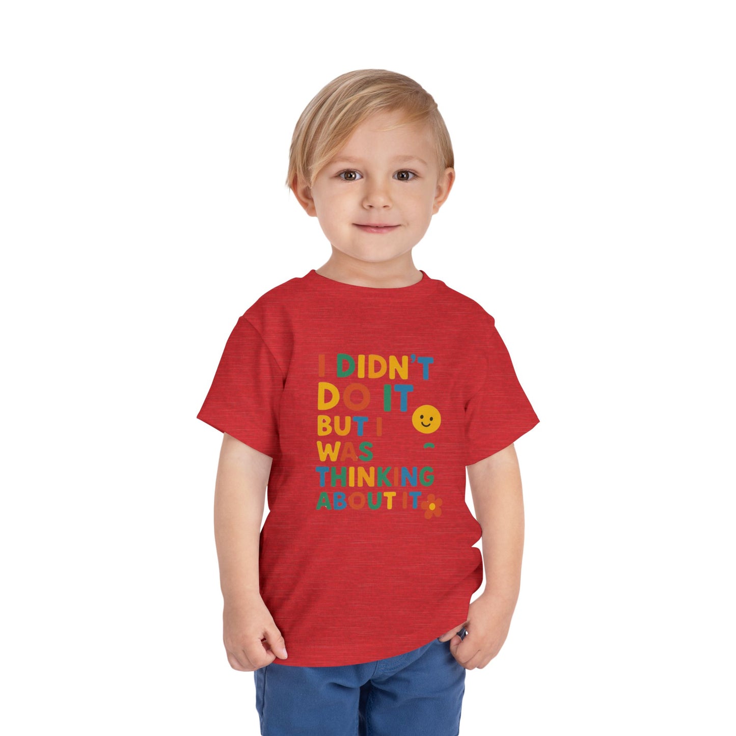Playful Toddler Tee - "I Didn't Do It, But I Was Thinking About It" - Fun & Colorful Kids Short Sleeve Shirt