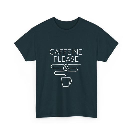 T-Shirt Caffeine Please Unisex Heavy Cotton Tee