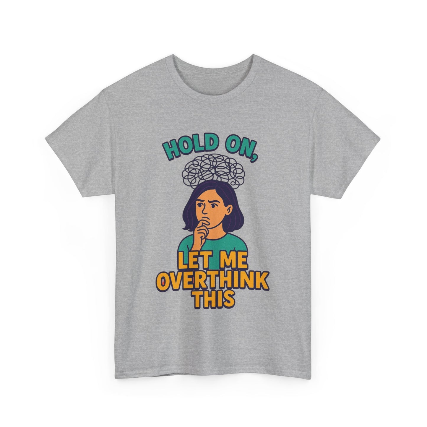 Unisex Overthinker Tee - Hold On, Let Me Overthink This - Fun Cotton Shirt for Gift Giving