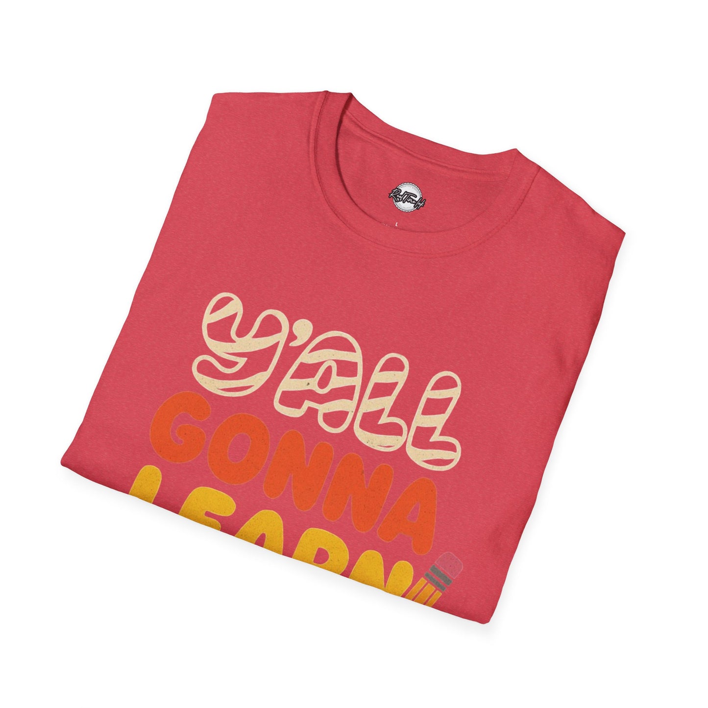 Fun Educational T-Shirt with 'Y'all Gonna Learn Today' Graphic, Teacher Gift, Student Shirt, Back to School Tee, Casual Learning Top