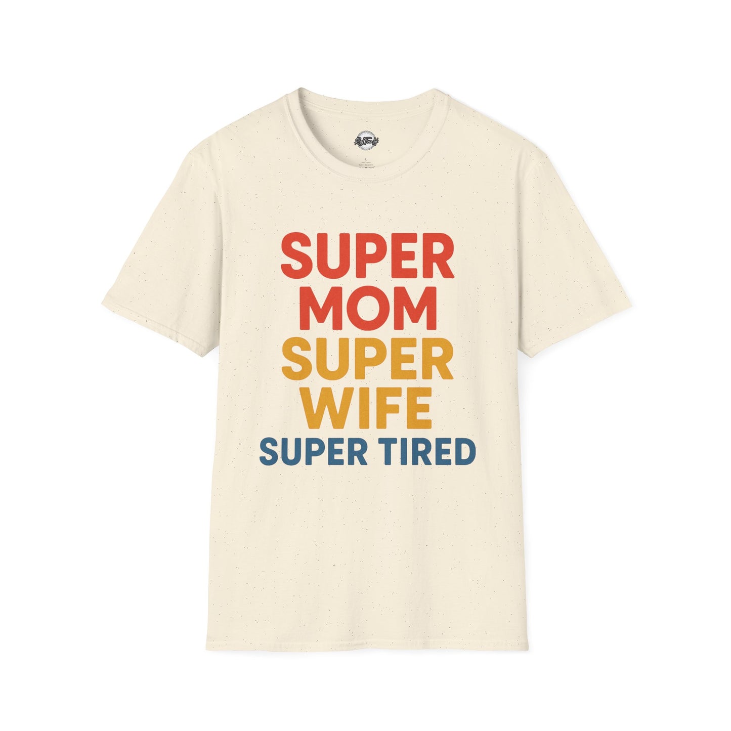 Super Mom Super Wife Super Tired Unisex Softstyle T-Shirt