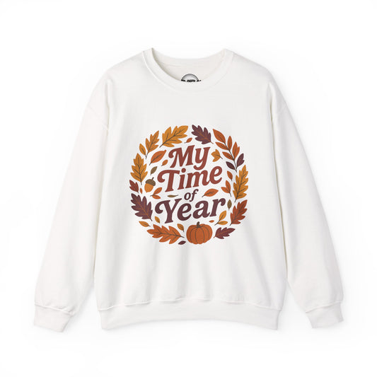 My Time of Year Crewneck Sweatshirt - Fall Fashion, Autumn Sweater, Cozy Gift, Seasonal Apparel, Thanksgiving Outfit