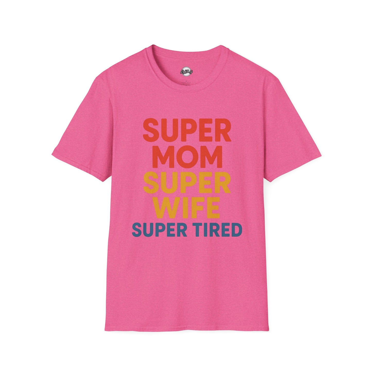 Super Mom Super Wife Super Tired Unisex Softstyle T-Shirt