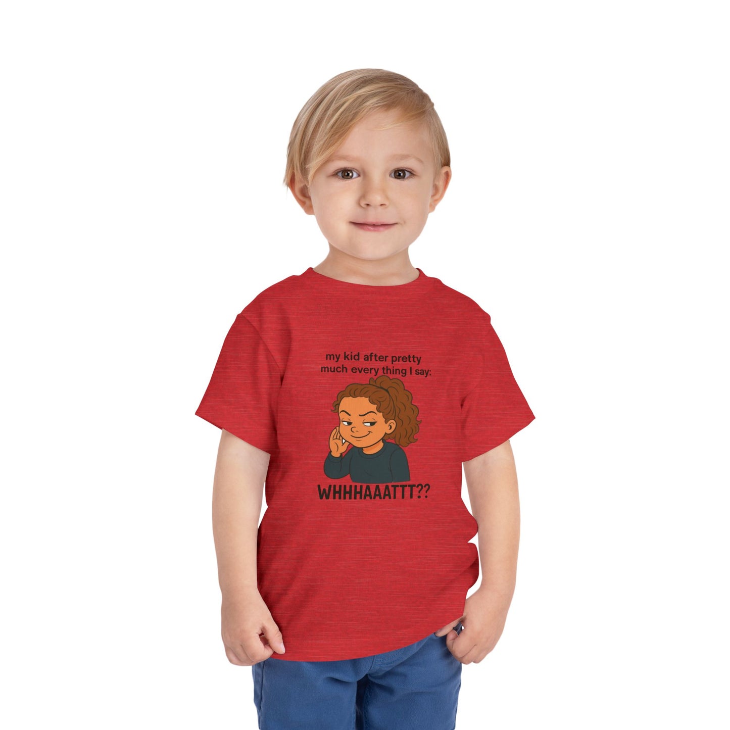 Whimsical Toddler Tee - "WHHHAAATTT??" Fun Kids T-Shirt, Playful Gift, Birthday, Everyday Wear, Humor Clothing