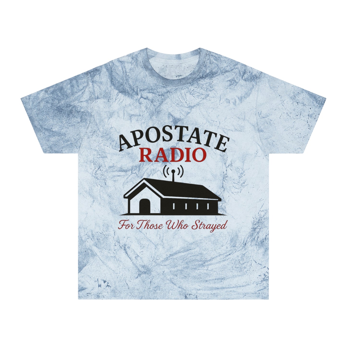 Apostate Radio Unisex Color Blast T-Shirt - For Those Who Stayed