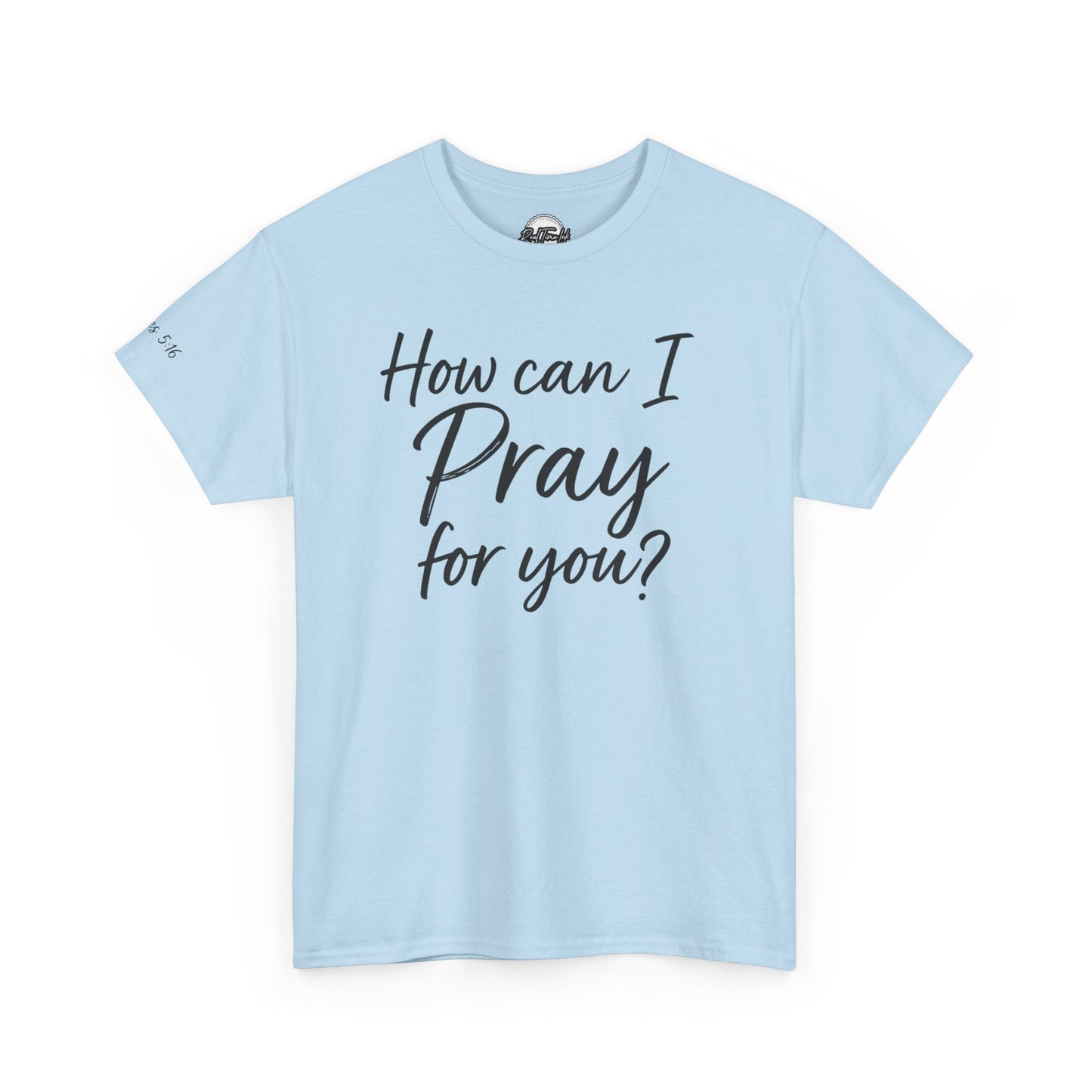 Unisex Prayer Message Tee - How can I Pray for You? | Faith T-Shirt, Inspirational Top, Christian Apparel, Gift for Believers