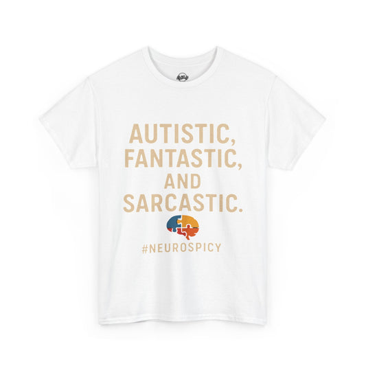 Unisex Heavy Cotton Tee - Autistic, Fantastic, and Sarcastic #Neurospicy Statement Shirt