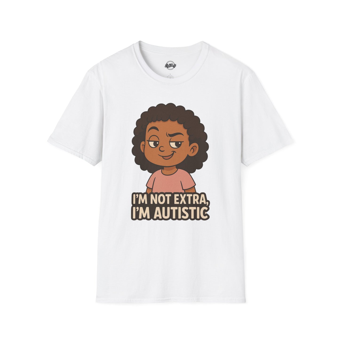 Autism Pride Unisex Softstyle T-Shirt - I'm Not Extra, I'm Autistic