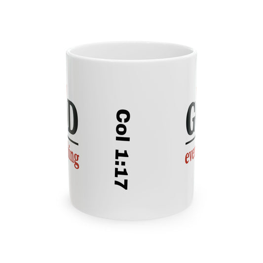 Mug - God over Everything Ceramic Mug (11oz, 15oz)