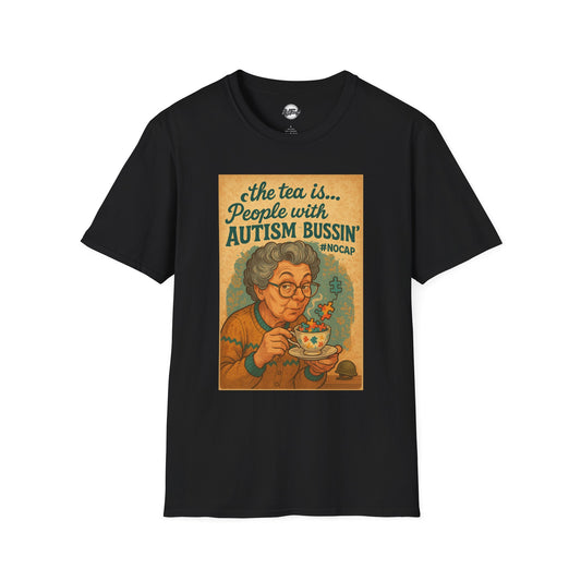Funny Autism Awareness Unisex T-Shirt - 'The Tea Is... People With Autism Bussin'