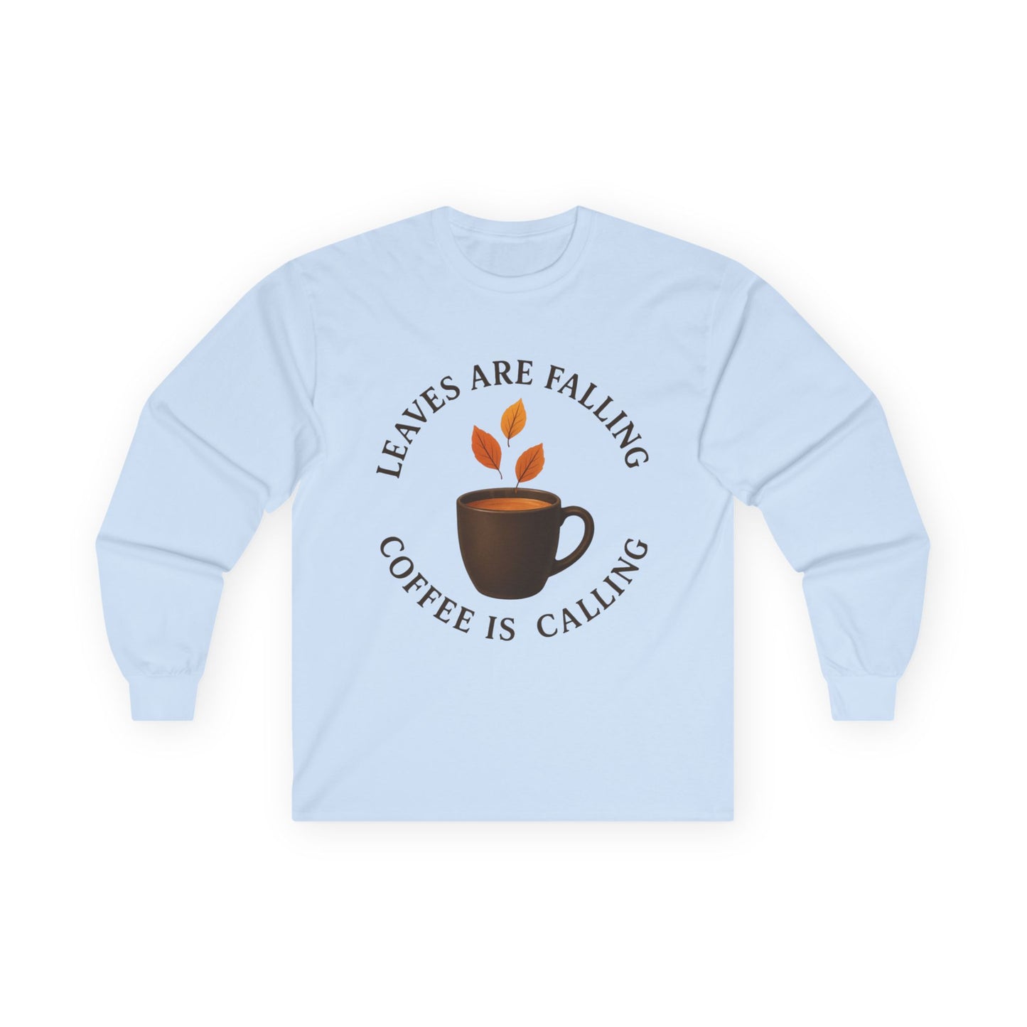 Fall-Themed Long Sleeve Tee, Cozy Autumn Shirt, Coffee Lover's Gift, Perfect for Thanksgiving, Stylish Layering Top
