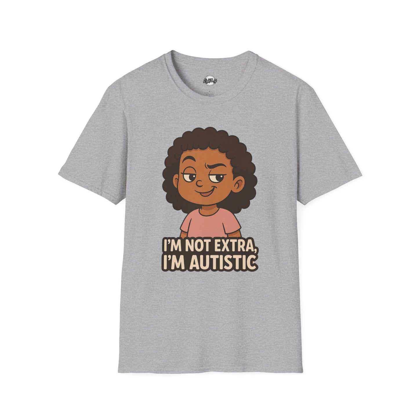 Autism Pride Unisex Softstyle T-Shirt - I'm Not Extra, I'm Autistic