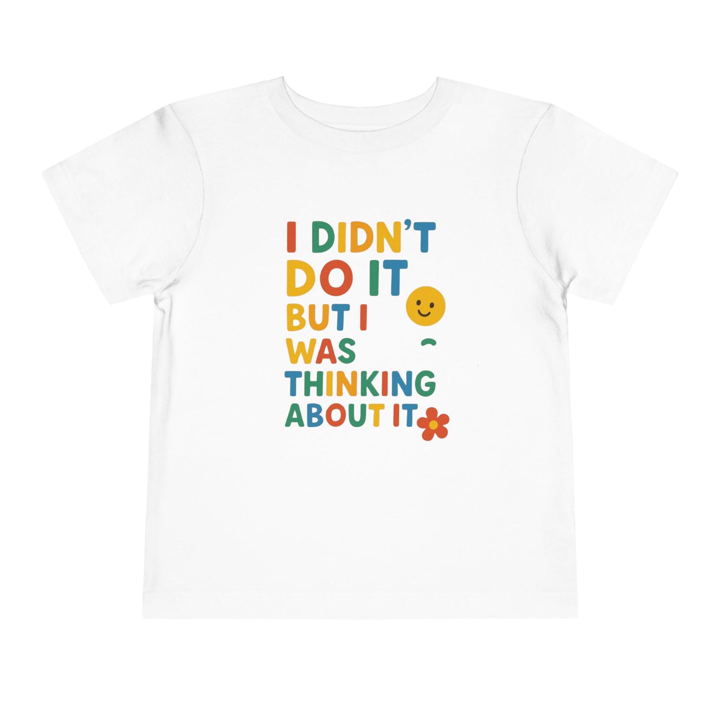 Playful Toddler Tee - "I Didn't Do It, But I Was Thinking About It" - Fun & Colorful Kids Short Sleeve Shirt