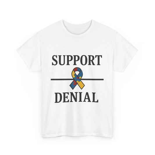 Support over Denial Autism Awareness Tee