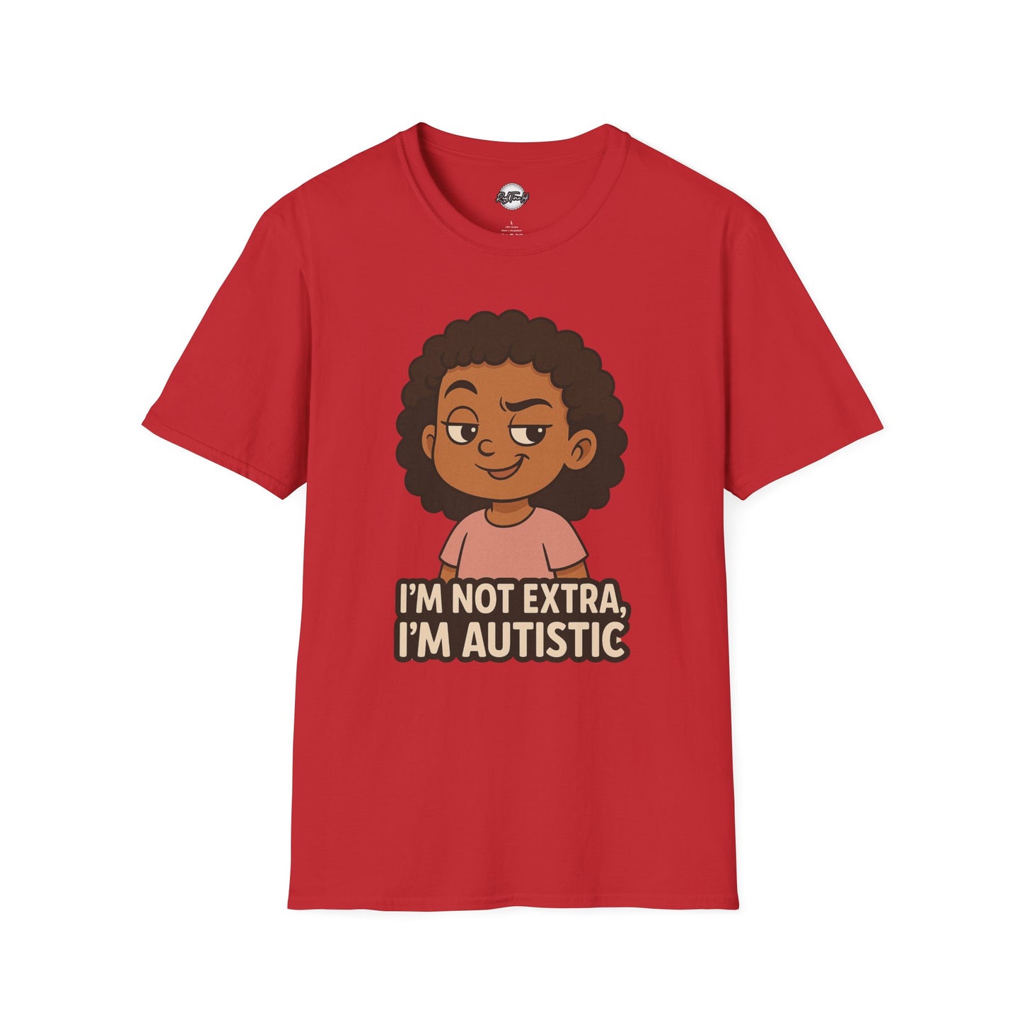 Autism Pride Unisex Softstyle T-Shirt - I'm Not Extra, I'm Autistic