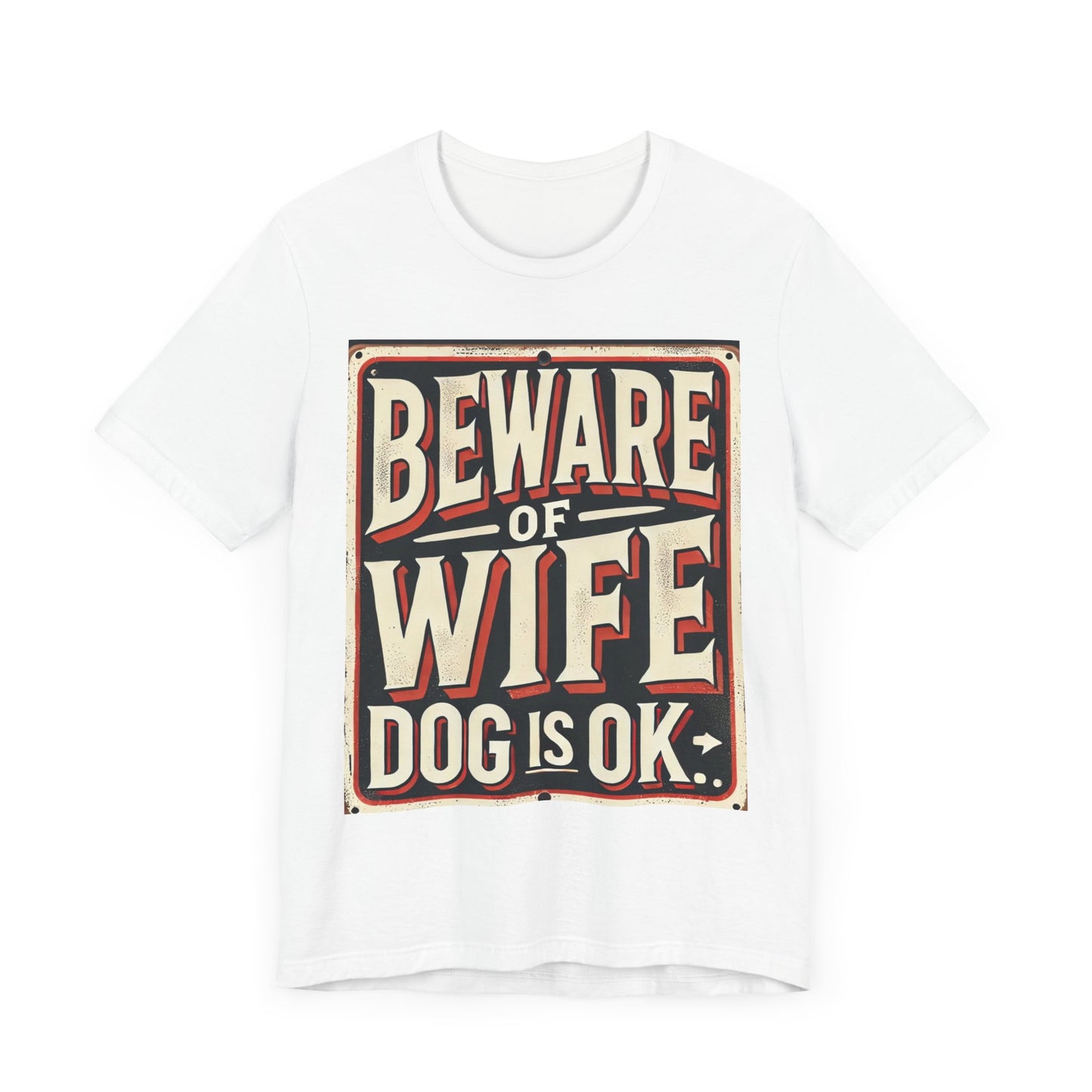Beware of Wife Dog is OK Unisex Short Sleeve Tee