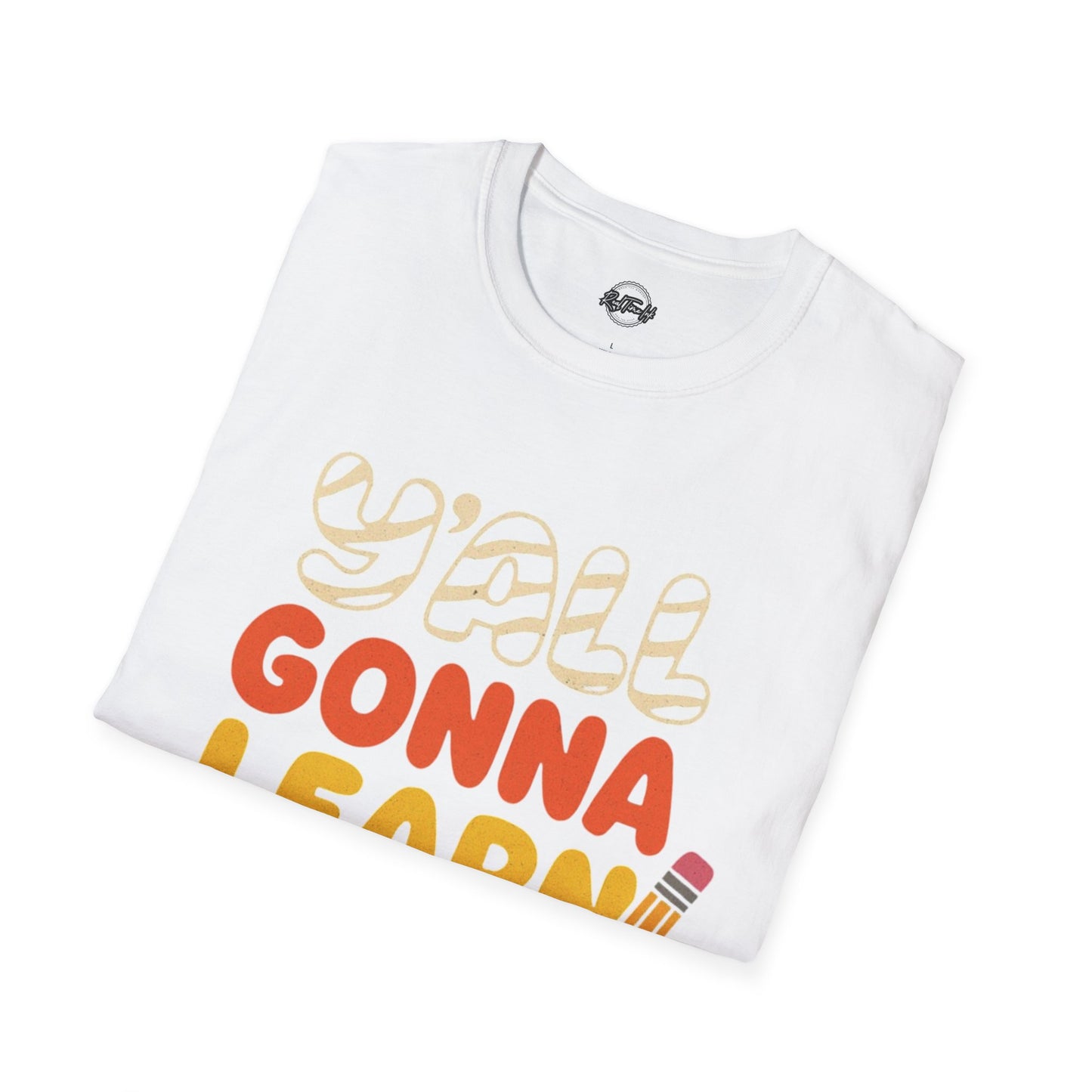 Fun Educational T-Shirt with 'Y'all Gonna Learn Today' Graphic, Teacher Gift, Student Shirt, Back to School Tee, Casual Learning Top